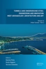 Image for Tunnels and underground cities  : engineering and innovation meet archaeology, architecture and art.Volume 12,: Urban tunnels