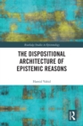 Image for The Dispositional Architecture of Epistemic Reasons
