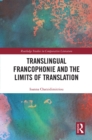 Image for Translingual Francophonie and the Limits of Translation