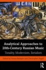 Image for Analytical approaches to 20th-century Russian music: tonality, modernism, serialism