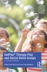 Image for AutPlay therapy play and social skills groups: a 10-session model