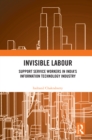 Image for Invisible Labour: Support Service Workers in India&#39;s Information Technology Industry