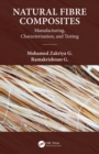 Image for Natural fiber composites: manufacturing, characterization and testing
