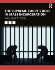 Image for The Supreme Court&#39;s role in mass incarceration