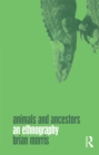 Image for Animals and ancestors: an ethnography