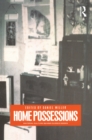 Image for Home Possessions: Material Culture Behind Closed Doors