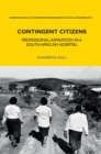 Image for Contingent citizens: professional aspiration in a South African hospital