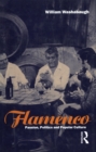 Image for Flamenco: passion, politics and popular culture