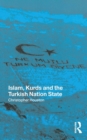 Image for Islam, Kurds and the Turkish nation state