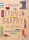 Image for Ethnography by design: scenographic experiments in fieldwork