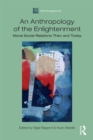 Image for An anthropology of the Enlightenment: moral social relations then and today : 53