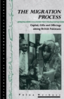 Image for The migration process: capital, gifts and offerings among British Pakistanis
