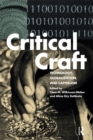 Image for Critical craft: technology, globalization, and capitalism