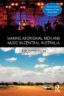 Image for Making Aboriginal Men and Music in Central Australia
