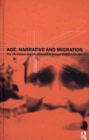 Image for Age, narrative and migration: the life course and life histories of Bengali elders in London