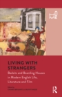 Image for Living with strangers: bedsits and boarding houses in modern English life, literature and film