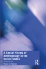 Image for A social history of anthropology in the United States