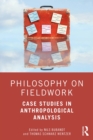 Image for Philosophy on Fieldwork: Case Studies in Anthropological Analysis