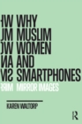 Image for Why Muslim women and smartphones: mirror images