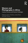 Image for Women and photography in Africa: creative practices and feminist challenges