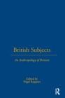 Image for British Subjects: An Anthropology of Britain