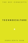 Image for Technoculture: The Key Concepts