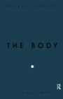 Image for The Body: The Key Concepts