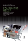 Image for Consuming Media: Communication, Shopping and Everyday Life