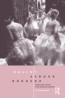 Image for Ballet Across Borders: Career and Culture in the World of Dancers