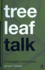 Image for Tree Leaf Talk: A Heideggerian Anthropology
