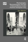 Image for Photography and the Cultural History of the Postwar European City