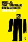 Image for Badfellas: Crime, Tradition and New Masculinities
