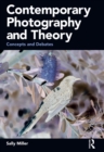Image for Contemporary Photography and Theory: Concepts and Debates