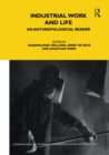 Image for Industrial Work and Life: An Anthropological Reader : 78