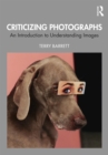 Image for Criticizing Photographs: An Introduction to Understanding Images