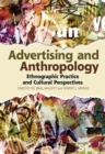 Image for Advertising and anthropology: ethnographic practice and cultural perspectives