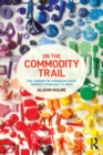 Image for On the commodity trail: the journey of a bargain store product from East to West