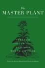 Image for The master plant: tobacco in lowland South America