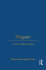Image for Polygamy: a cross-cultural analysis