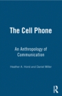 Image for The cell phone: an anthropology of communication