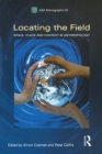 Image for Locating the field: space, place and context in anthropology