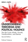 Image for Understanding Terrorism and Political Violence: The Life Cycle of Birth, Growth, Transformation, and Demise