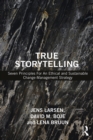 Image for True Storytelling: Seven Principles For An Ethical and Sustainable Change-Management Strategy