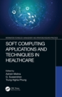 Image for Soft Computing Applications and Techniques in Healthcare
