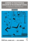 Image for Learning to Teach Physical Education in the Secondary School: A Companion to School Experience
