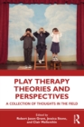 Image for Play Therapy Theories and Perspectives: Diversity of Thought in the Field