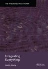Image for Integrating Everything: The Integrated Practitioner : book 4
