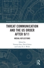 Image for Threat Communication and the US Order After 9/11: Medial Reflections