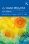 Image for Outdoor Therapies: Introduction to Practices, Possibilities, and Critical Perspectives