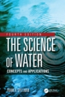 Image for The Science of Water: Concepts &amp; Applications